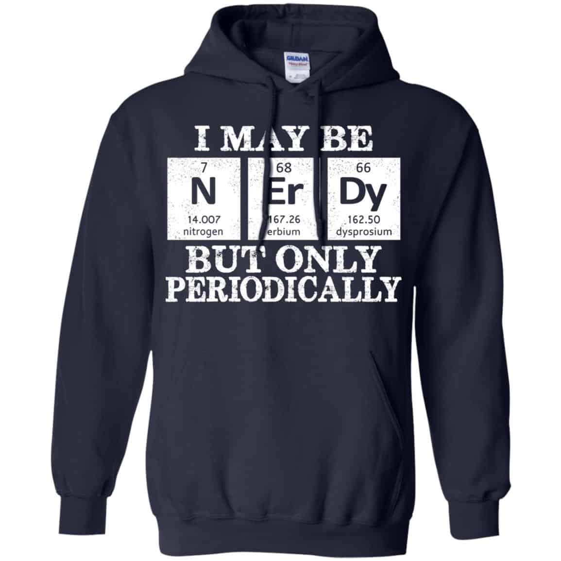 I May Be Nerdy But Only Periodically Shirt, Hoodie, Tank