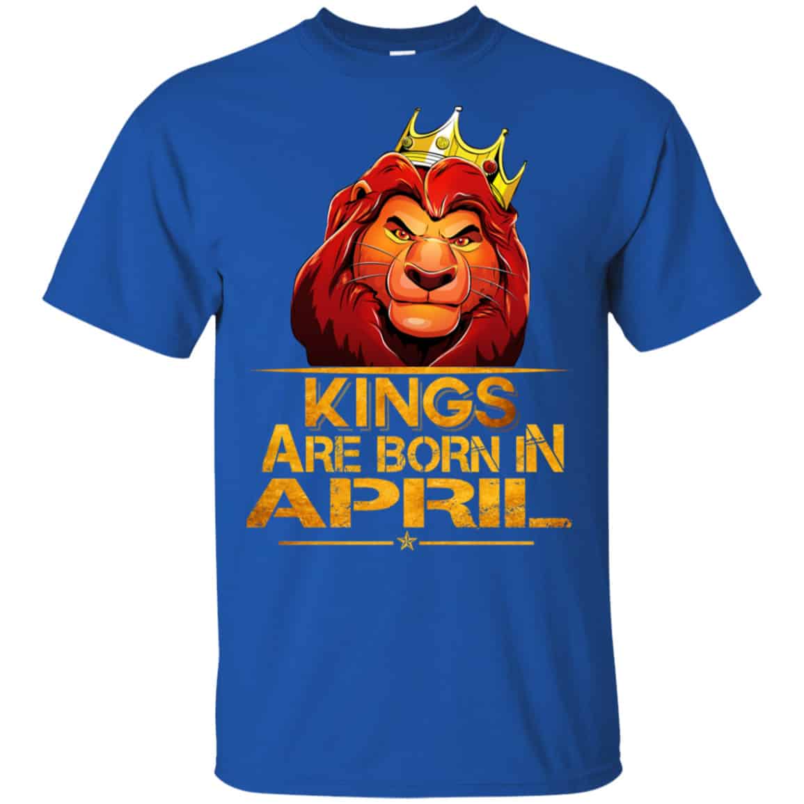 Lion King Are Born In April Shirt, Hoodie, Tank