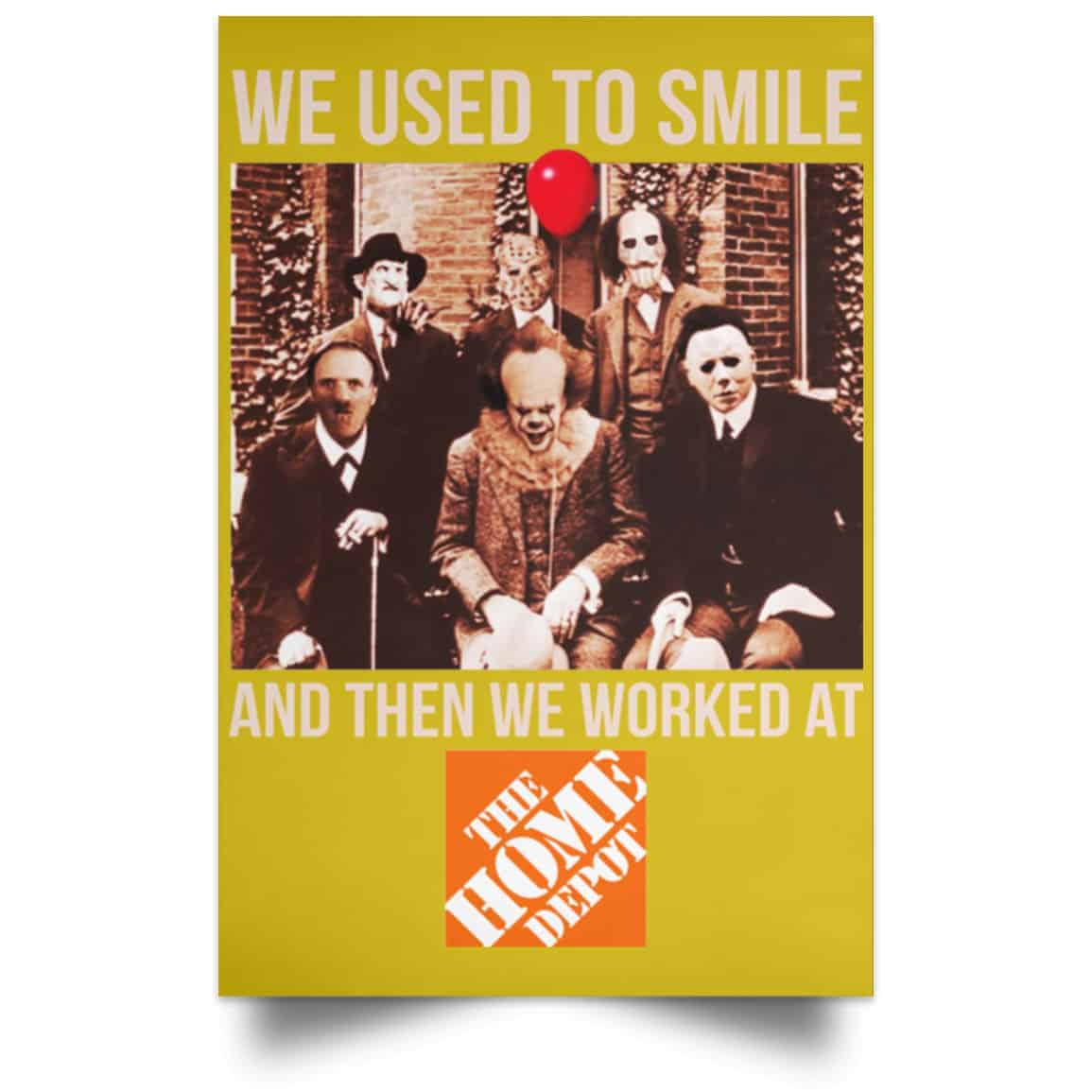 We Used To Smile And Then We Worked At The Home Depot Poster