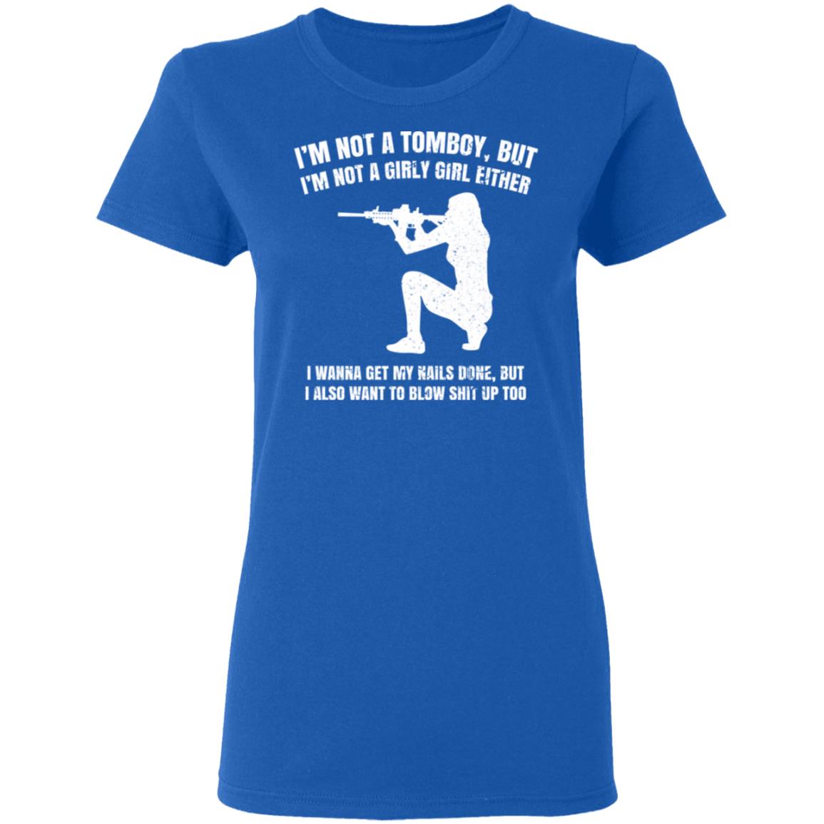 I’m Not A Tomboy But I’m Not A Girly Girl Either Shirt, Hoodie, Tank