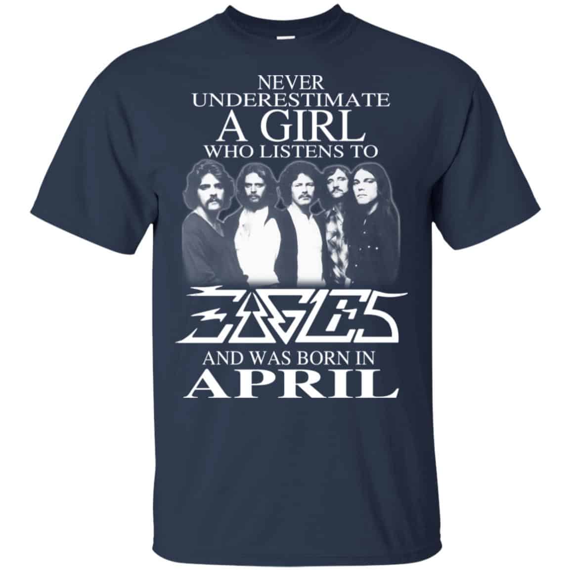 A Girl Who Listens To Eagles And Was Born In April T-Shirts, Hoodie, Tank