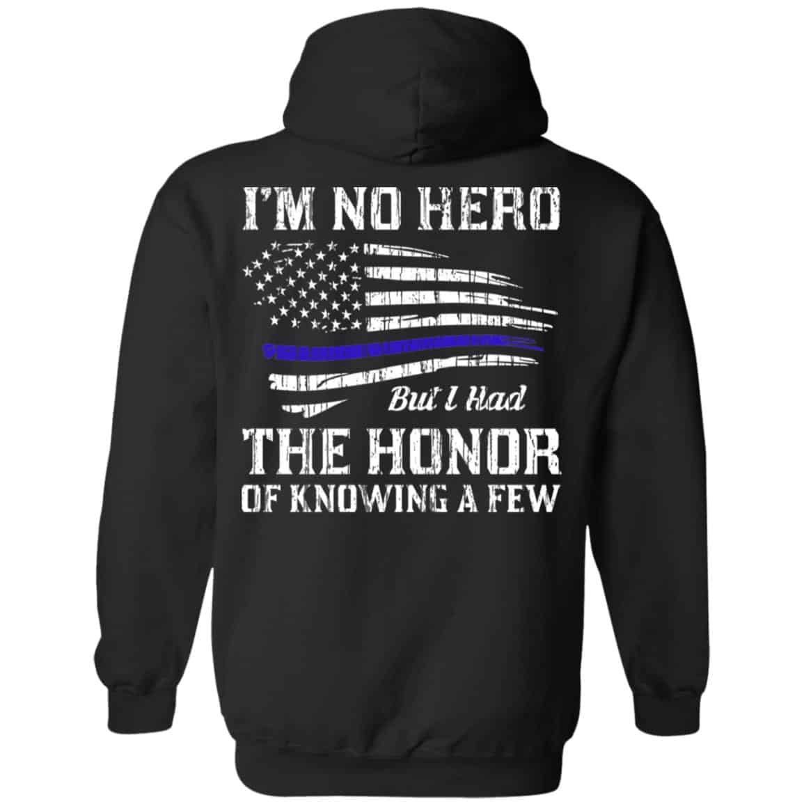 Police I’m No Hero But I Had The Honor Of Knowing A Few T-Shirts, Hoodie, Tank