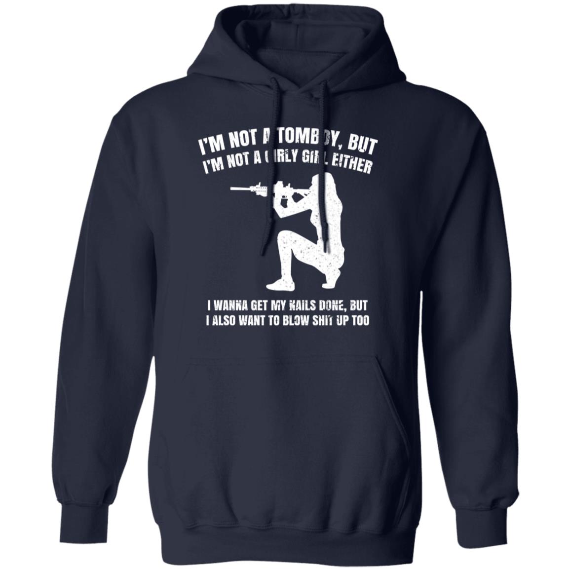 I’m Not A Tomboy But I’m Not A Girly Girl Either Shirt, Hoodie, Tank