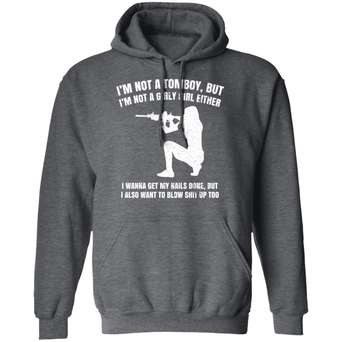 I’m Not A Tomboy But I’m Not A Girly Girl Either Shirt, Hoodie, Tank