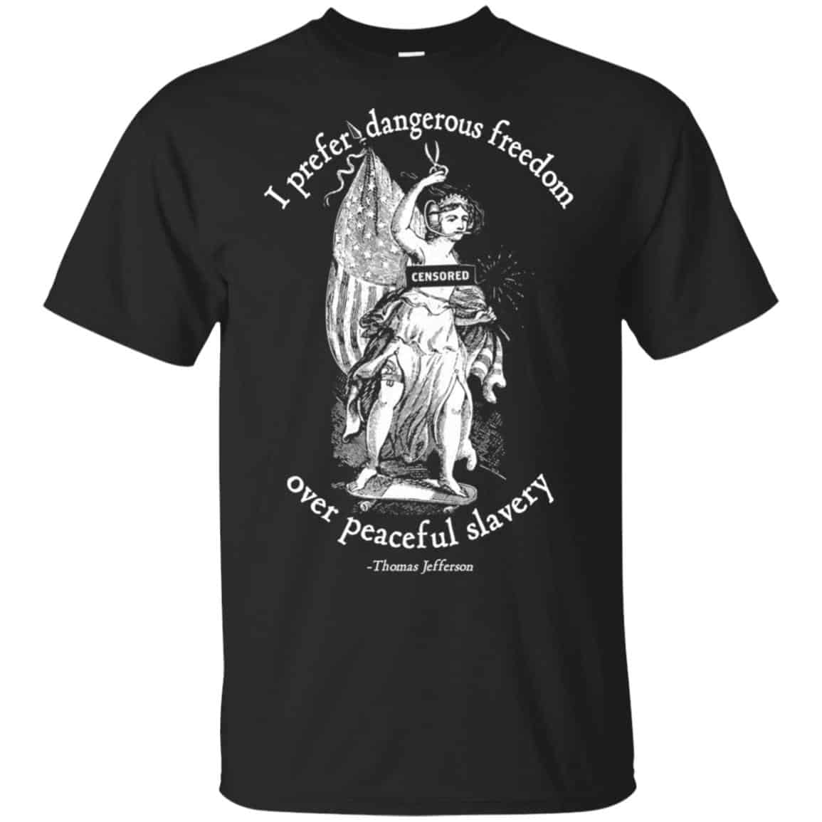 I Prefer Dangerous Freedom Jefferson Quotes T-Shirts, Hoodie, Tank