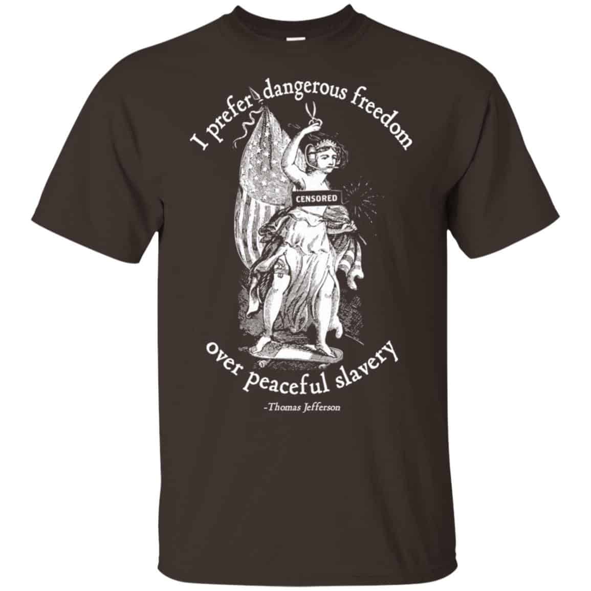 I Prefer Dangerous Freedom Jefferson Quotes T-Shirts, Hoodie, Tank