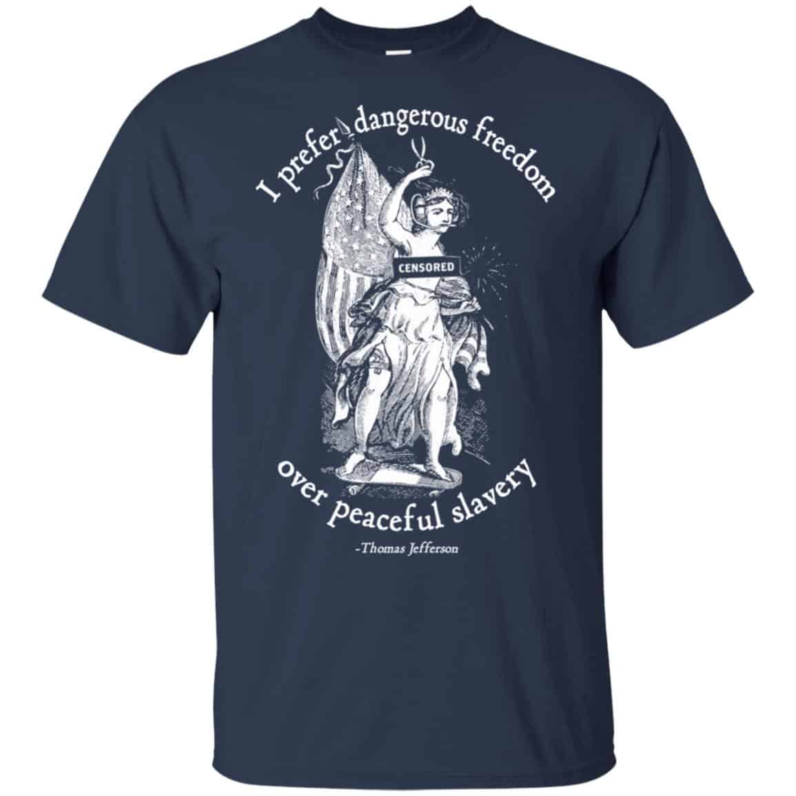 I Prefer Dangerous Freedom Jefferson Quotes T-Shirts, Hoodie, Tank