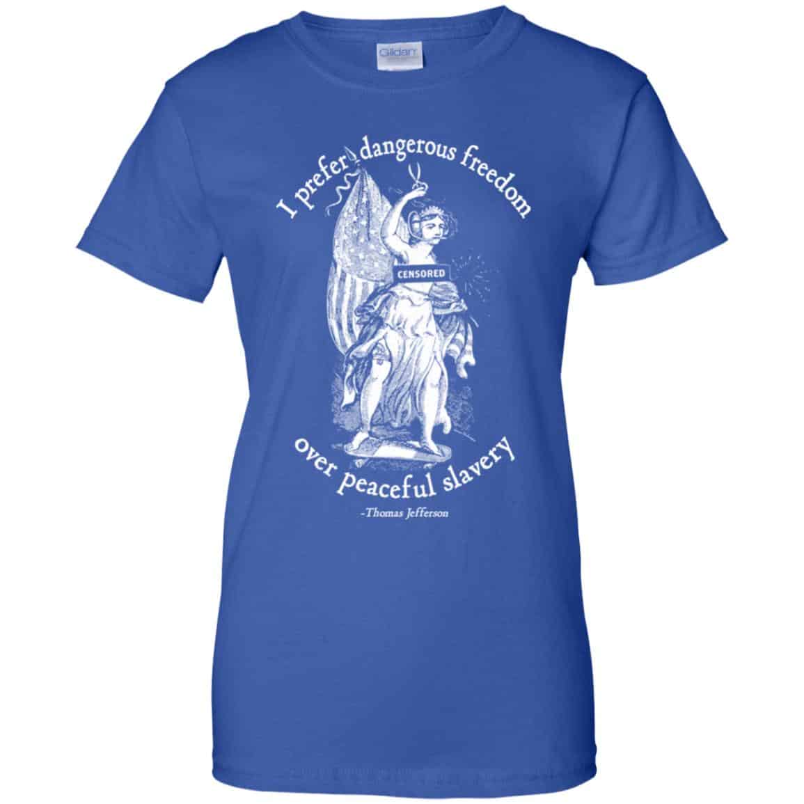 I Prefer Dangerous Freedom Jefferson Quotes T-Shirts, Hoodie, Tank