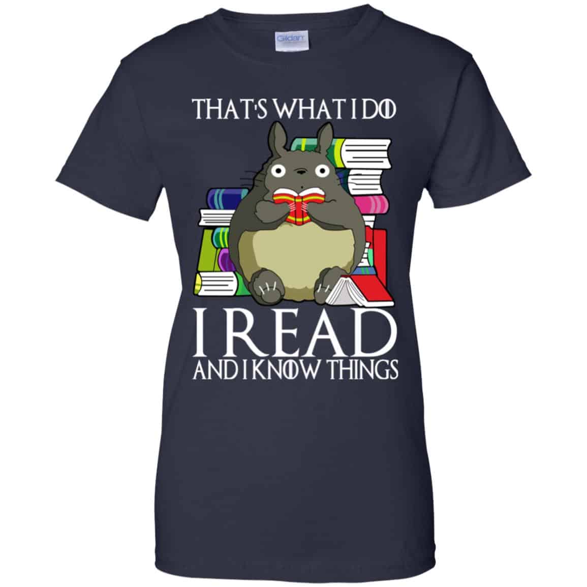 That’s What I Do I Read And I Know Things – Game Of Thrones T-Shirts, Hoodie, Tank