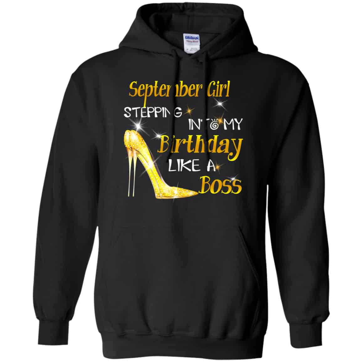 September Girl Stepping Into My Birthday Like A Boss Shirt, Hoodie, Tank