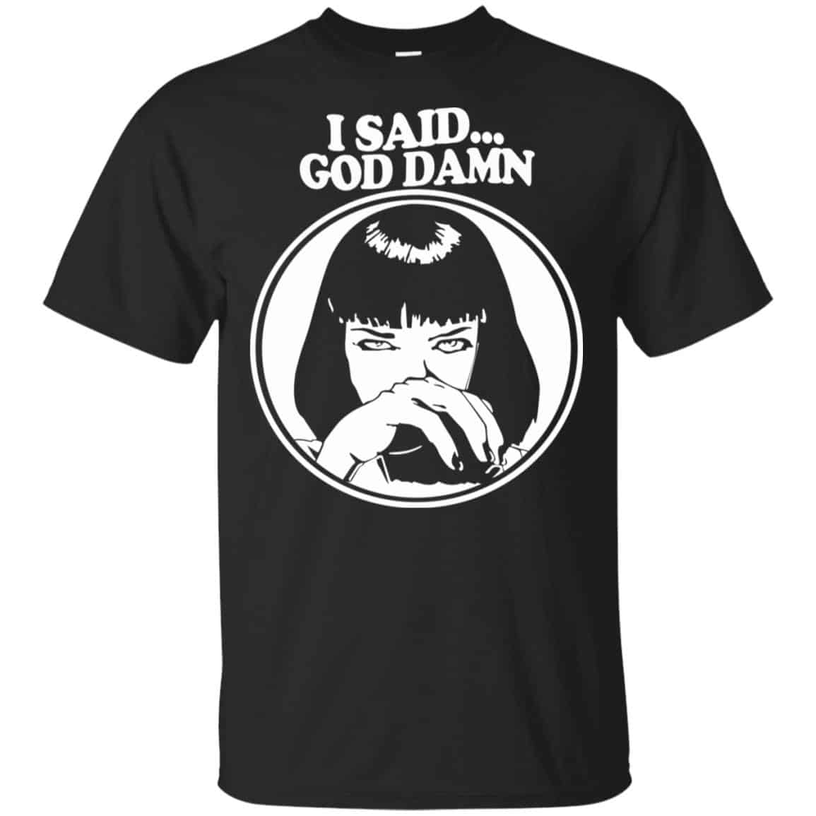 I Said God Damn Shirt, Hoodie, Tank