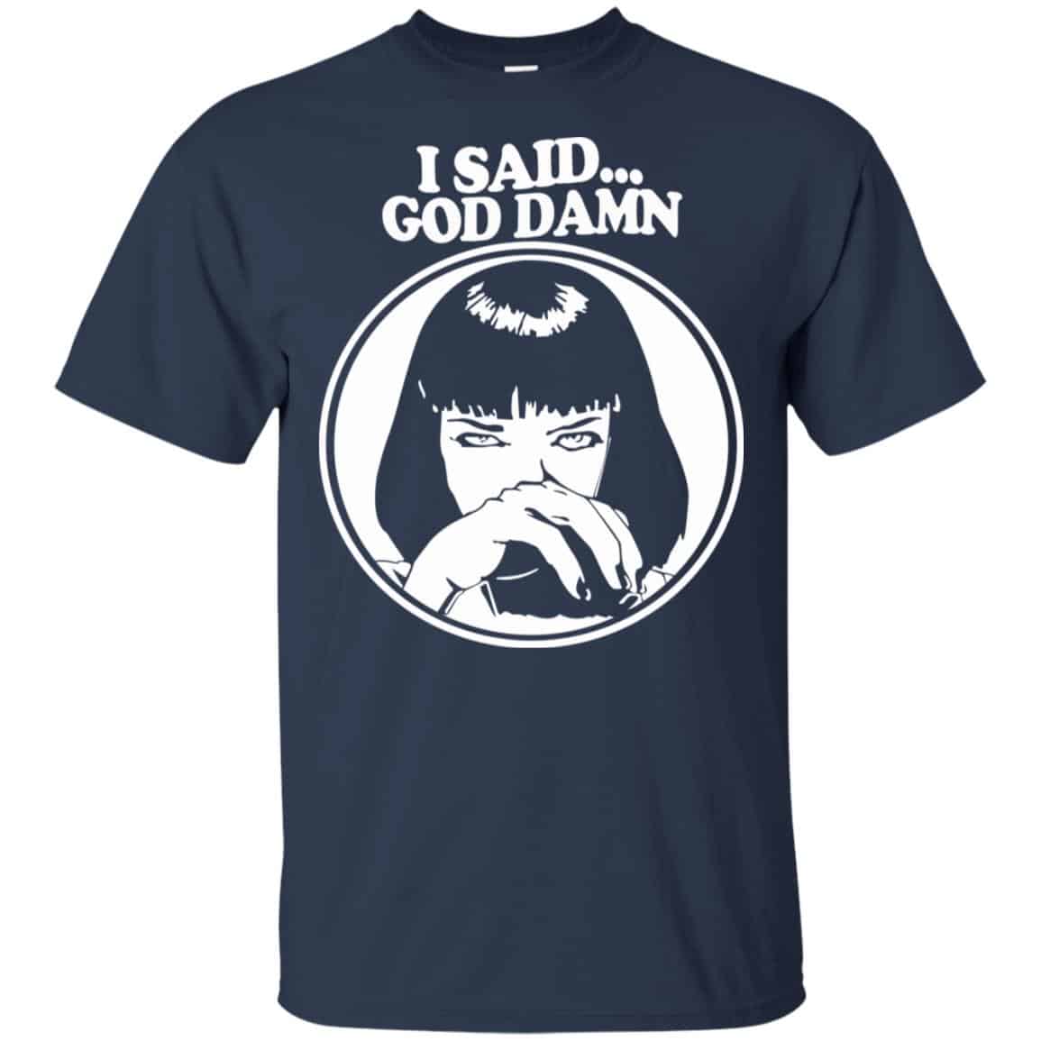 I Said God Damn Shirt, Hoodie, Tank