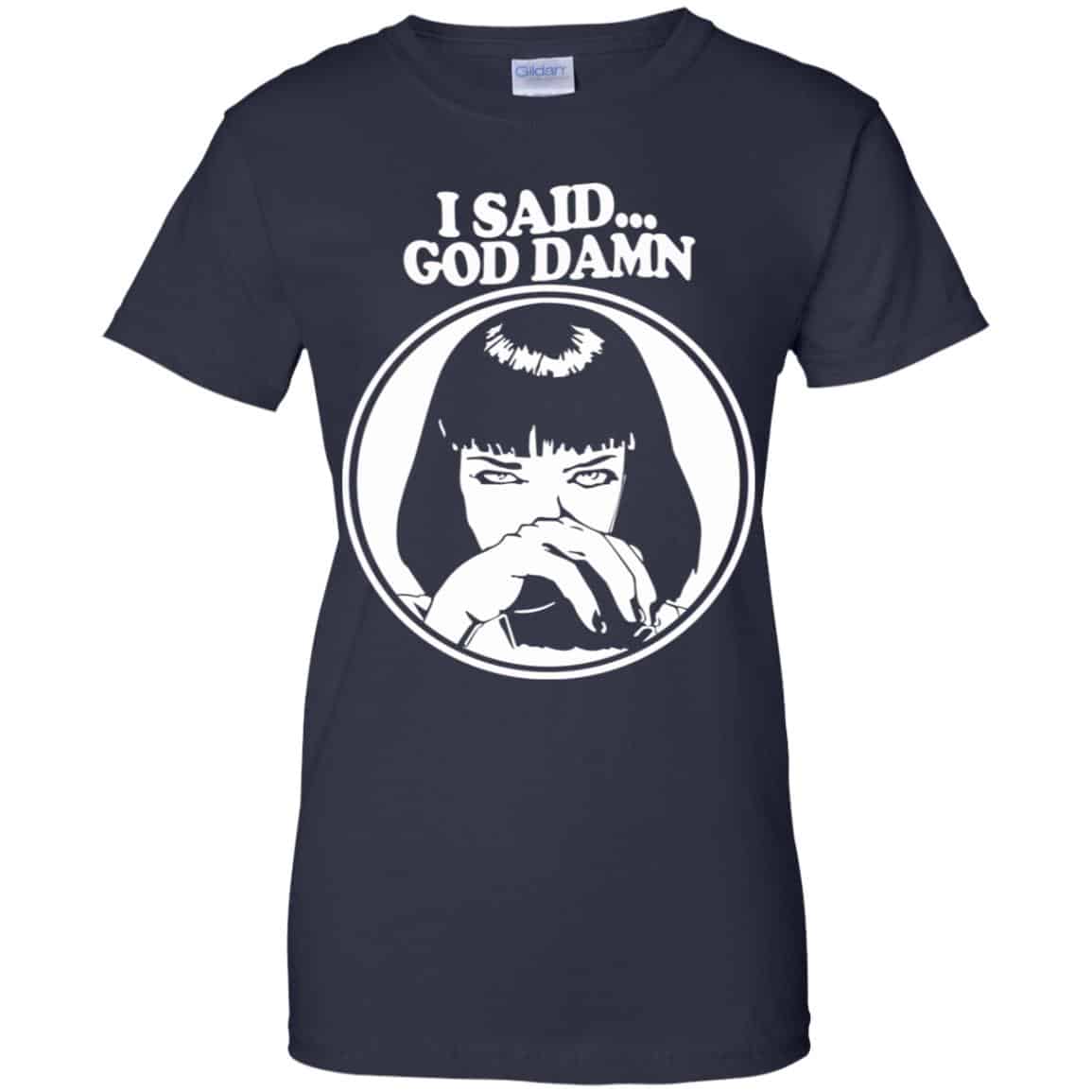 I Said God Damn Shirt, Hoodie, Tank