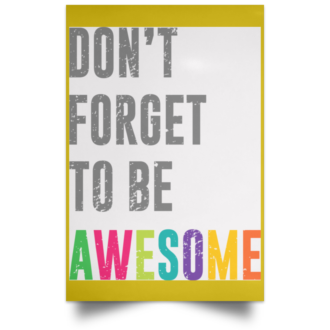 Don’t Forget To Be Awesome Colors Poster