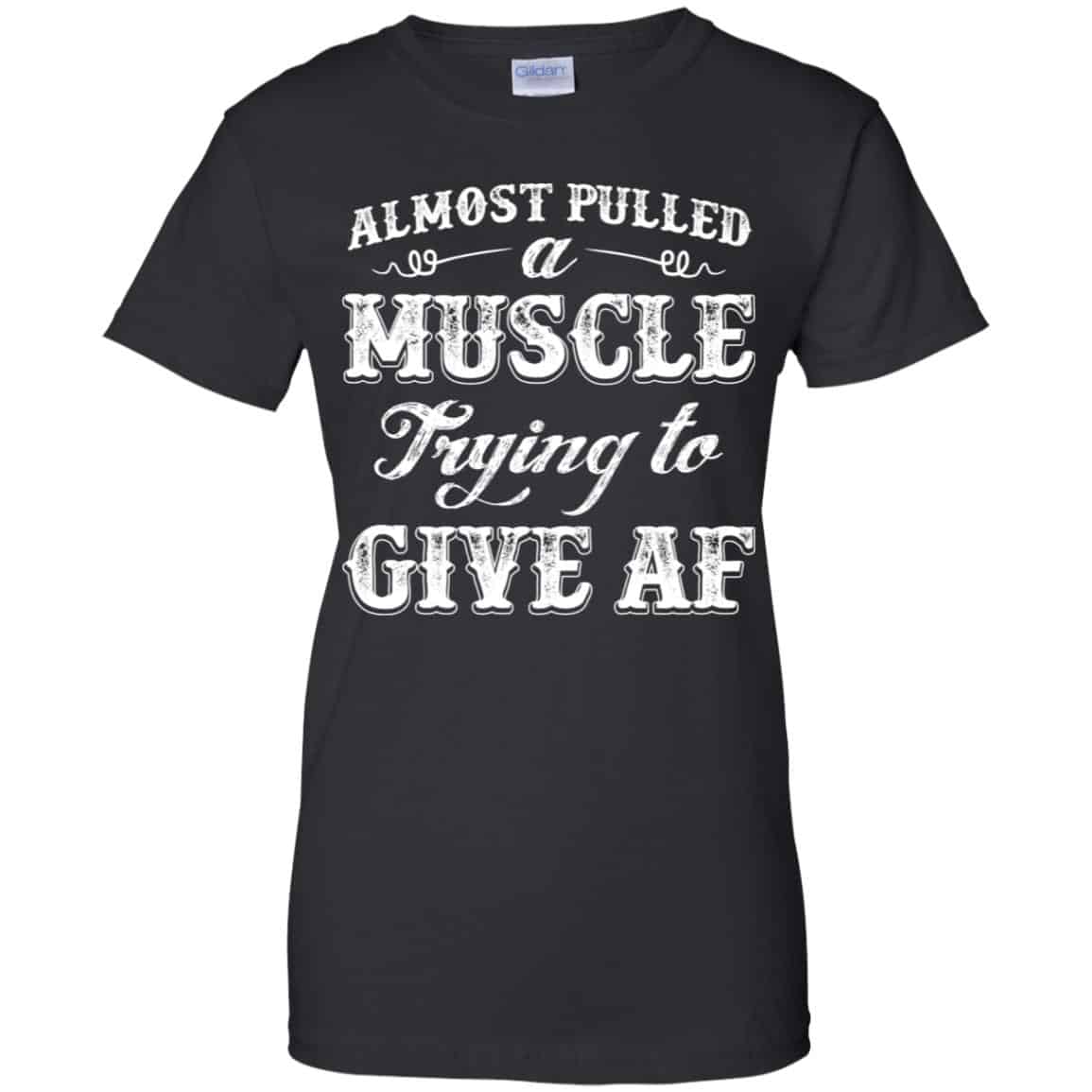 Almost Pulled A Muscle Trying To Give Af Shirt, Hoodie, Tank