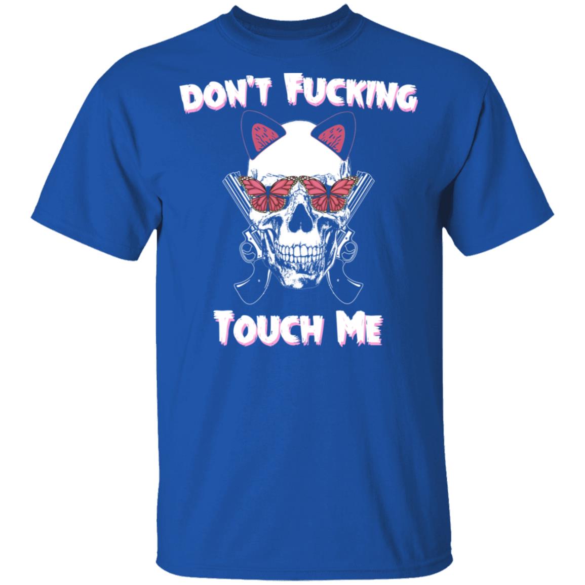 Don’t Fucking Touch Me Skull Gun Shirt, Hoodie, Tank