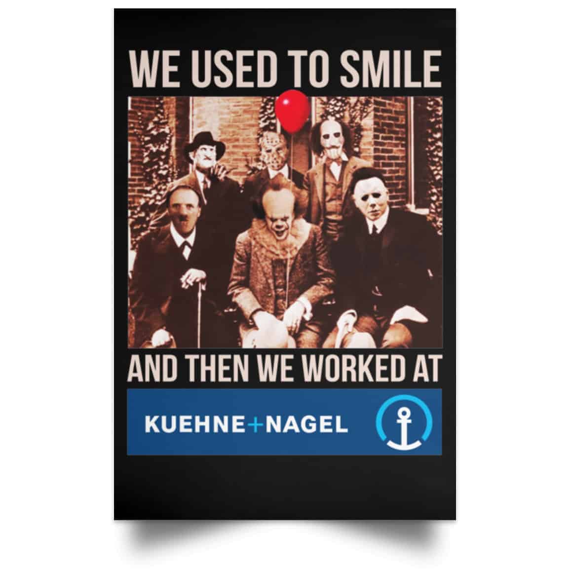 We Used To Smile And Then We Worked At Kuehne + Nagel Posters