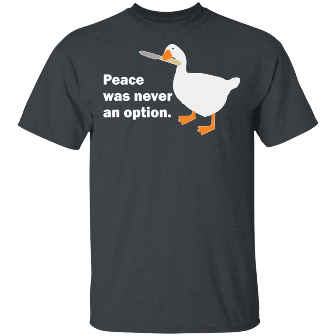 Peace Was Never An Option Goose Shirt, Hoodie, Tank