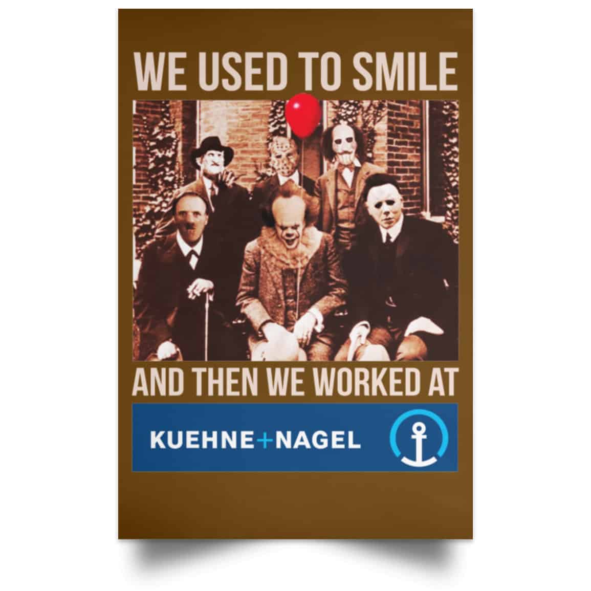 We Used To Smile And Then We Worked At Kuehne + Nagel Posters