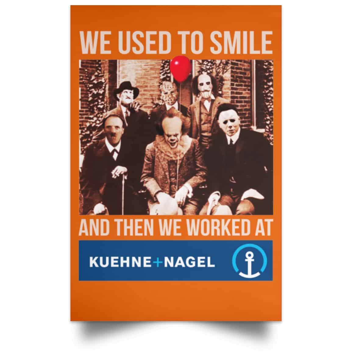 We Used To Smile And Then We Worked At Kuehne + Nagel Posters