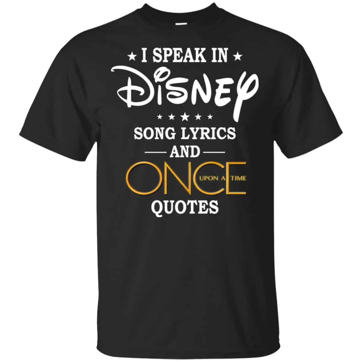 I Speak In Disney Song Lyrics and Once Upon a Time Quotes Shirt, Hoodie, Tank