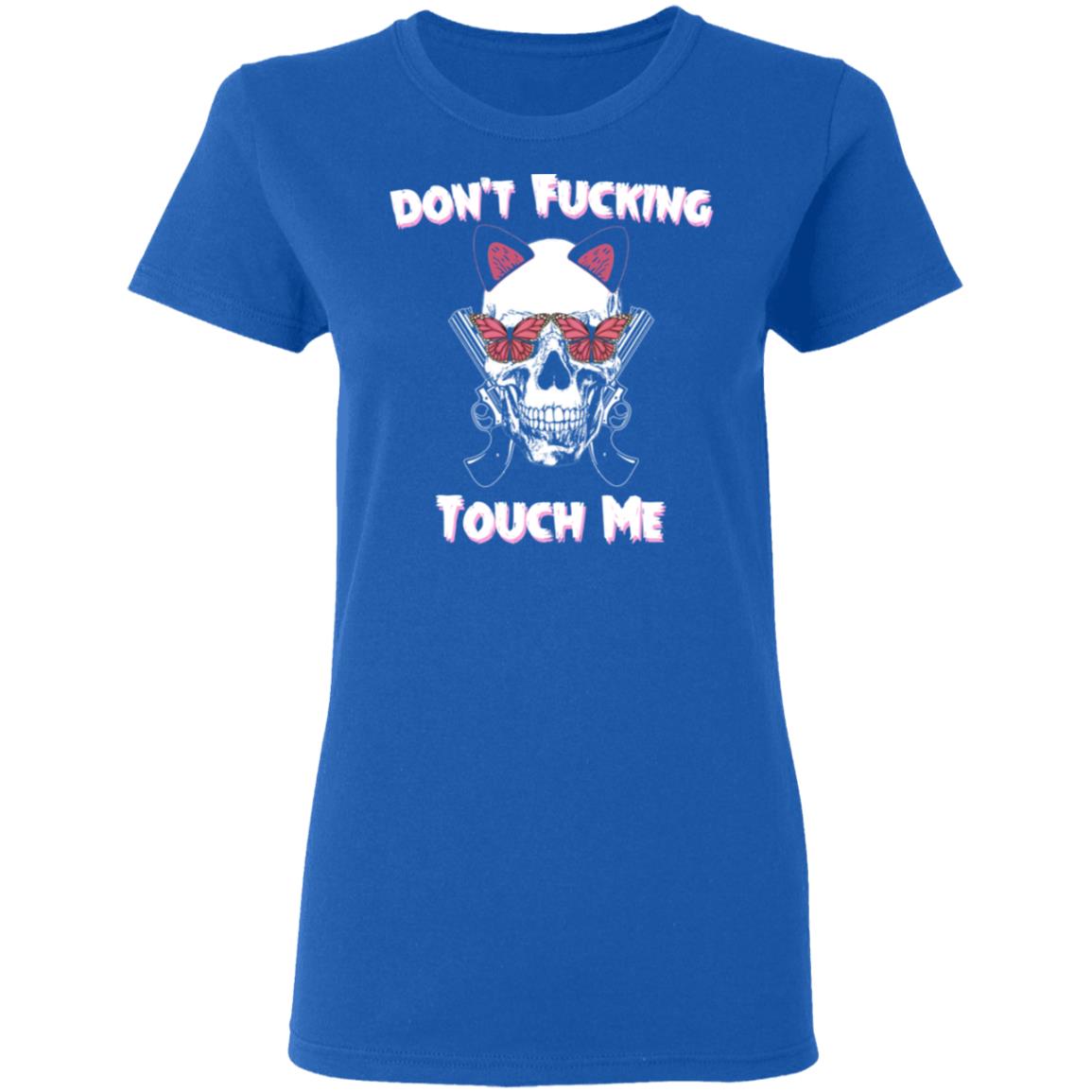 Don’t Fucking Touch Me Skull Gun Shirt, Hoodie, Tank