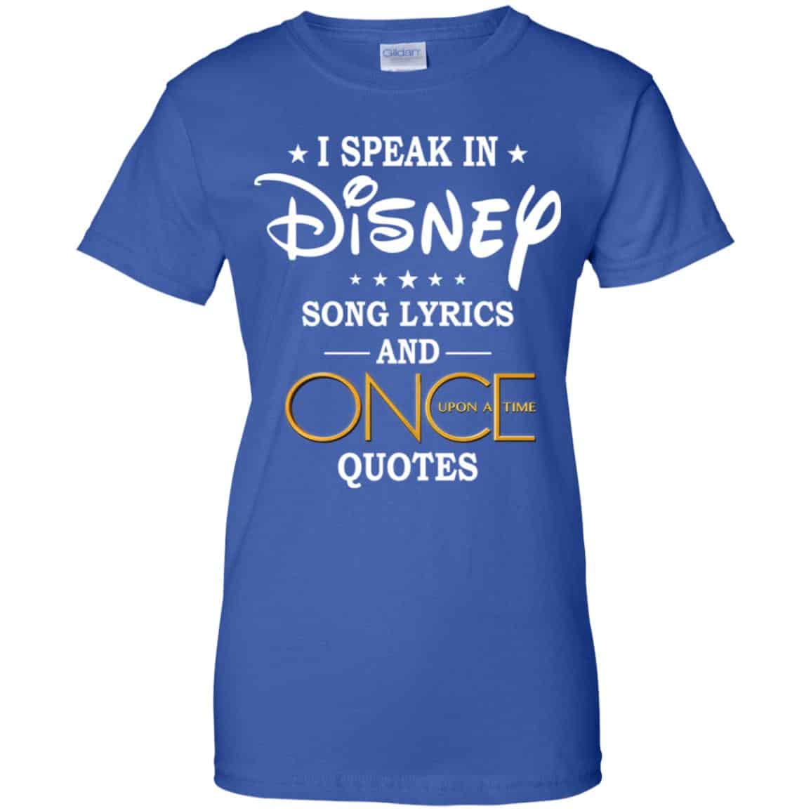 I Speak In Disney Song Lyrics and Once Upon a Time Quotes Shirt, Hoodie, Tank