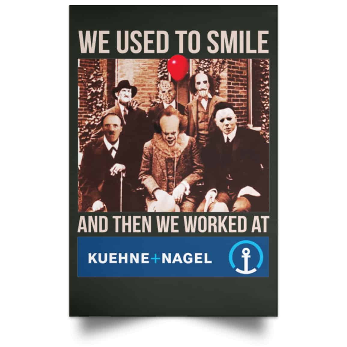 We Used To Smile And Then We Worked At Kuehne + Nagel Posters