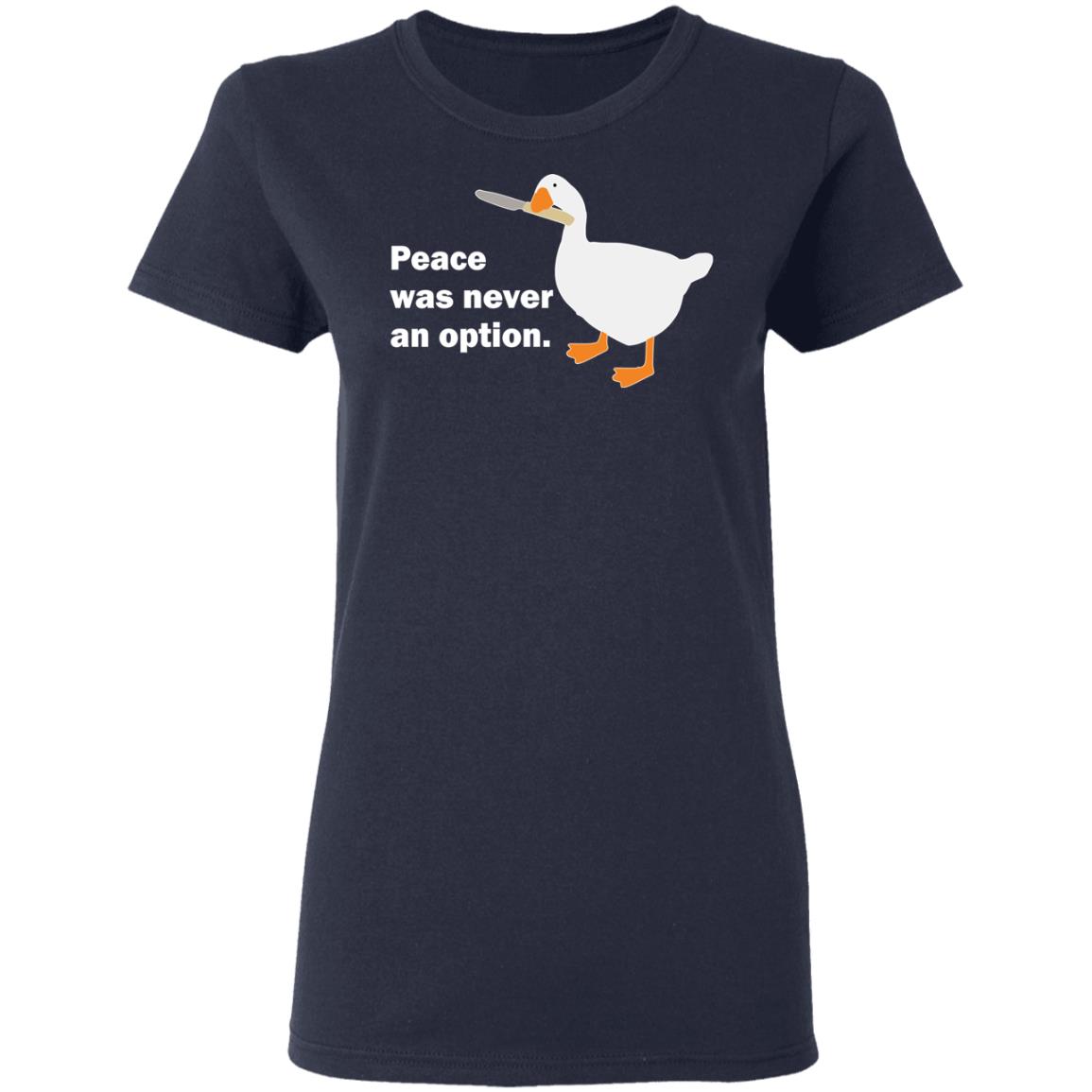 Peace Was Never An Option Goose Shirt, Hoodie, Tank