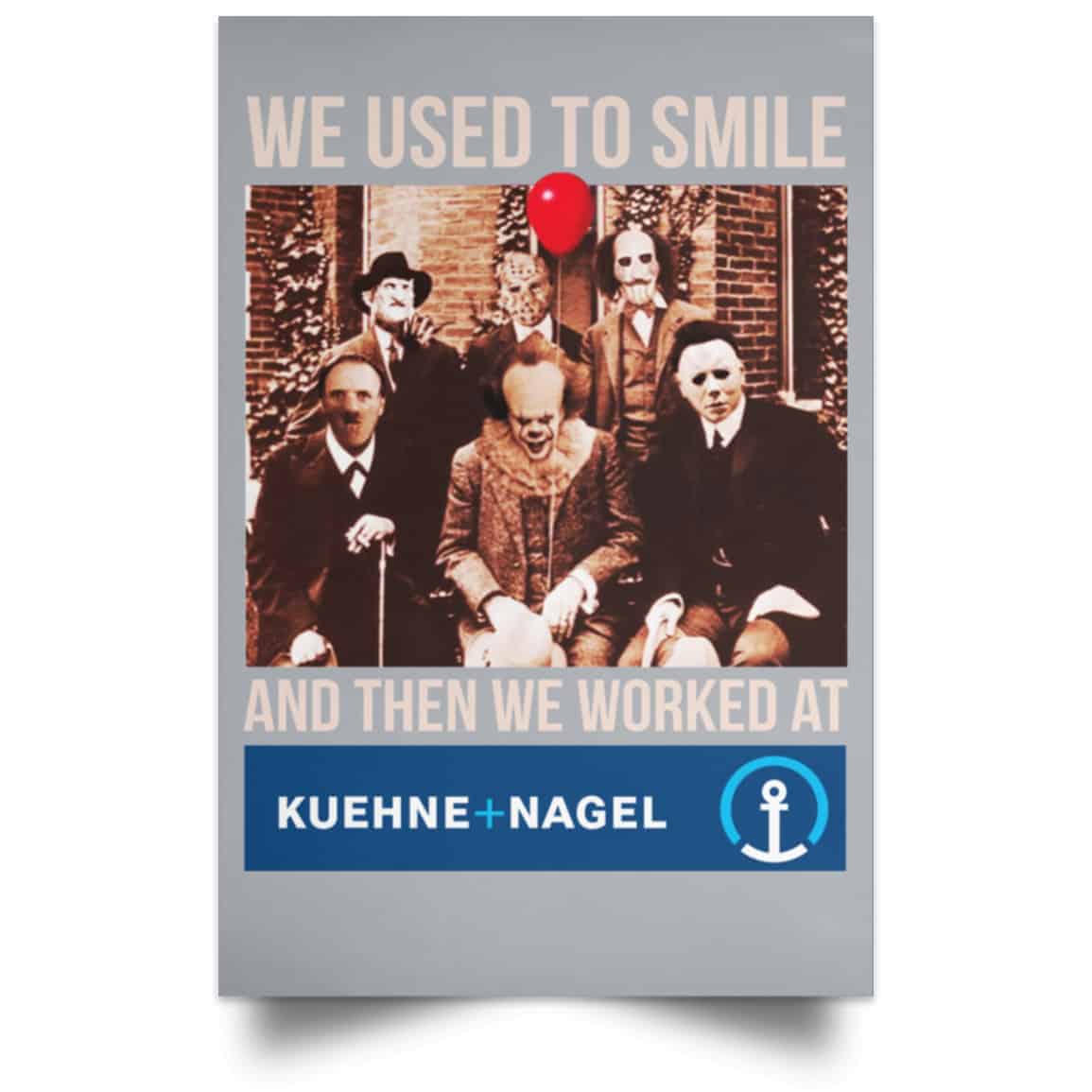 We Used To Smile And Then We Worked At Kuehne + Nagel Posters