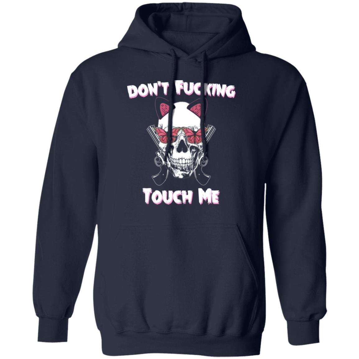 Don’t Fucking Touch Me Skull Gun Shirt, Hoodie, Tank