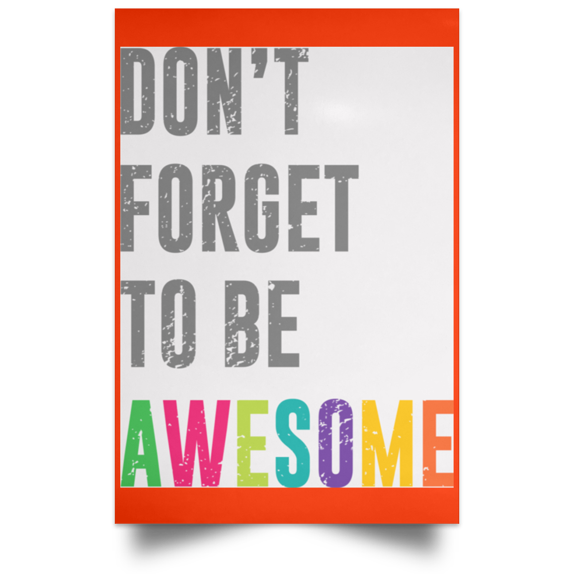 Don’t Forget To Be Awesome Colors Poster