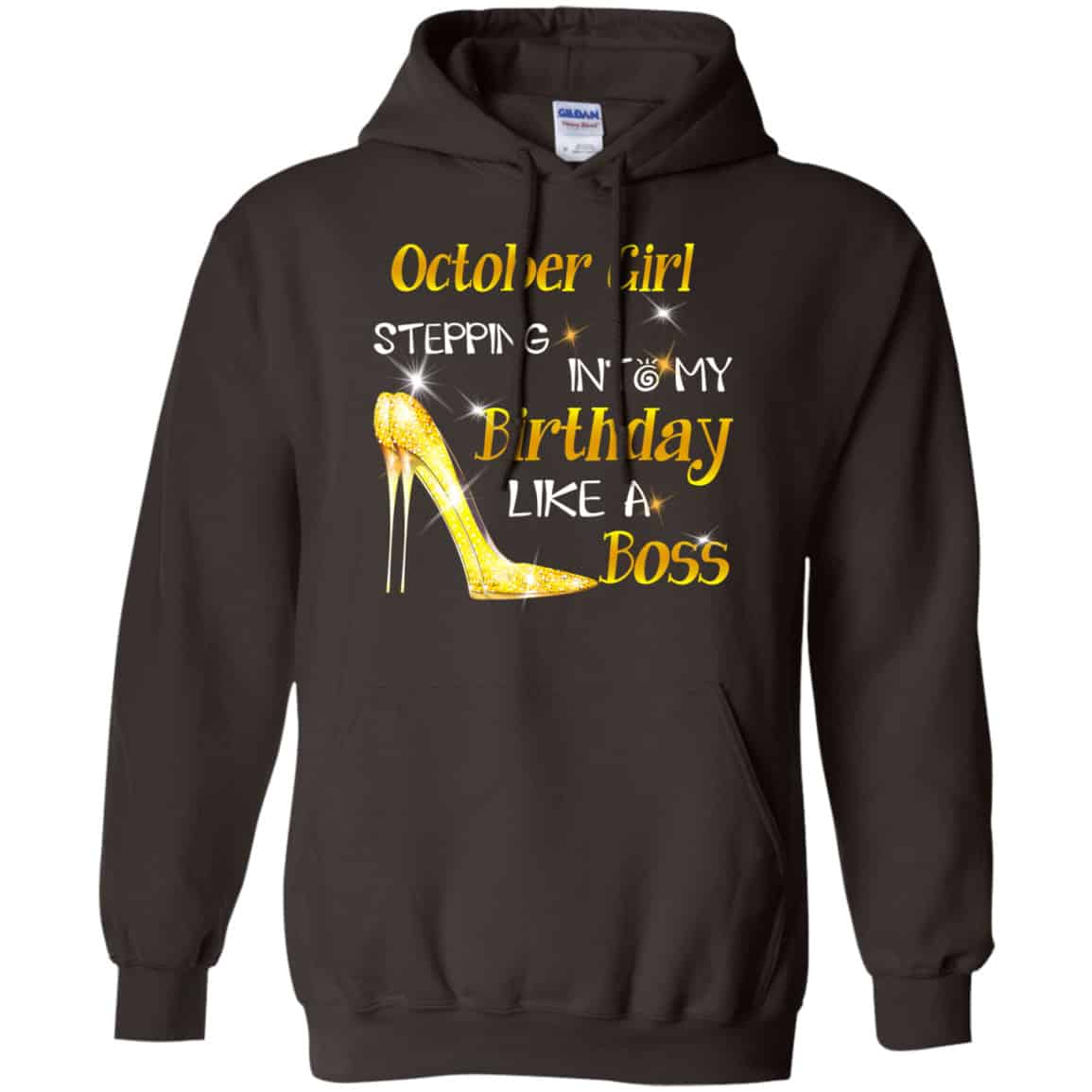 October Girl Stepping Into My Birthday Like A Boss Shirt, Hoodie, Tank