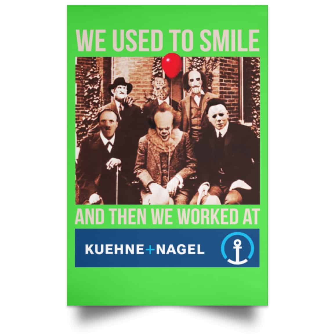 We Used To Smile And Then We Worked At Kuehne + Nagel Posters
