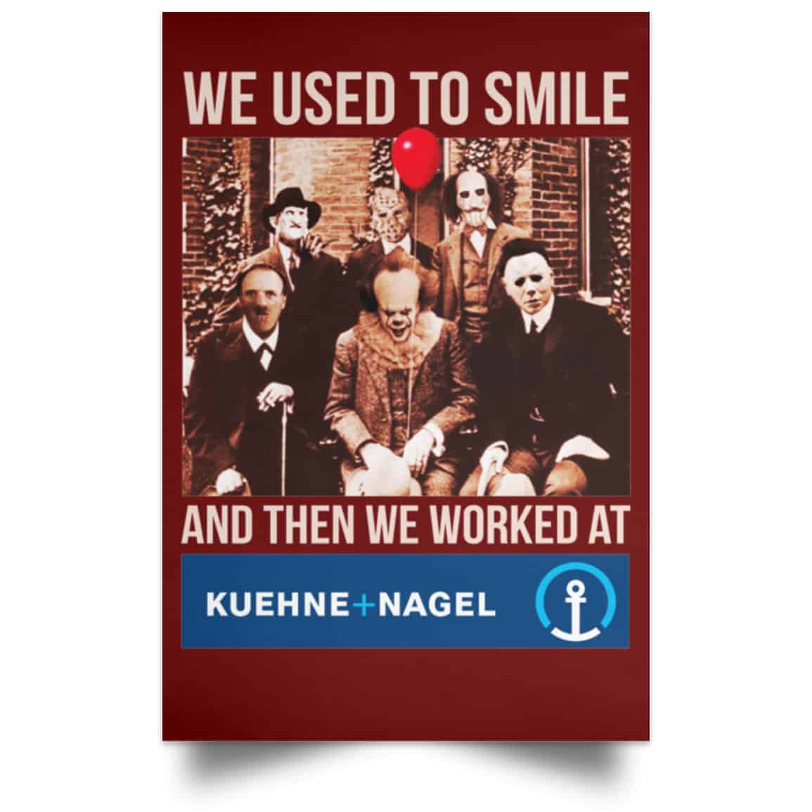 We Used To Smile And Then We Worked At Kuehne + Nagel Posters