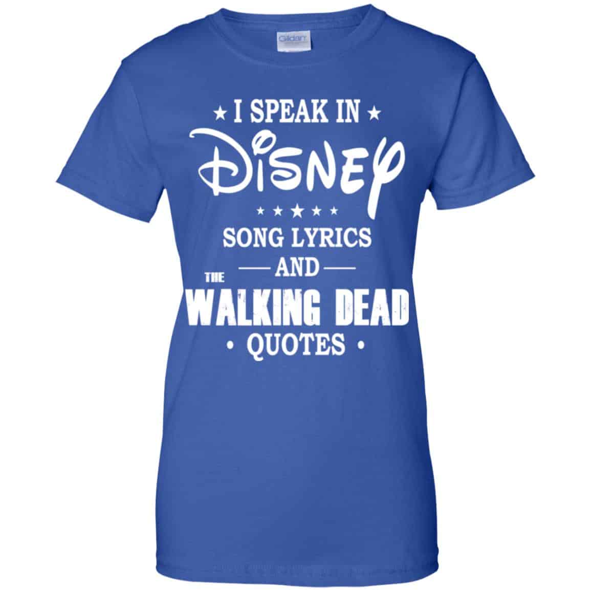 I Speak In Disney Song Lyrics and The Walking Dead Quotes Shirt, Hoodie, Tank