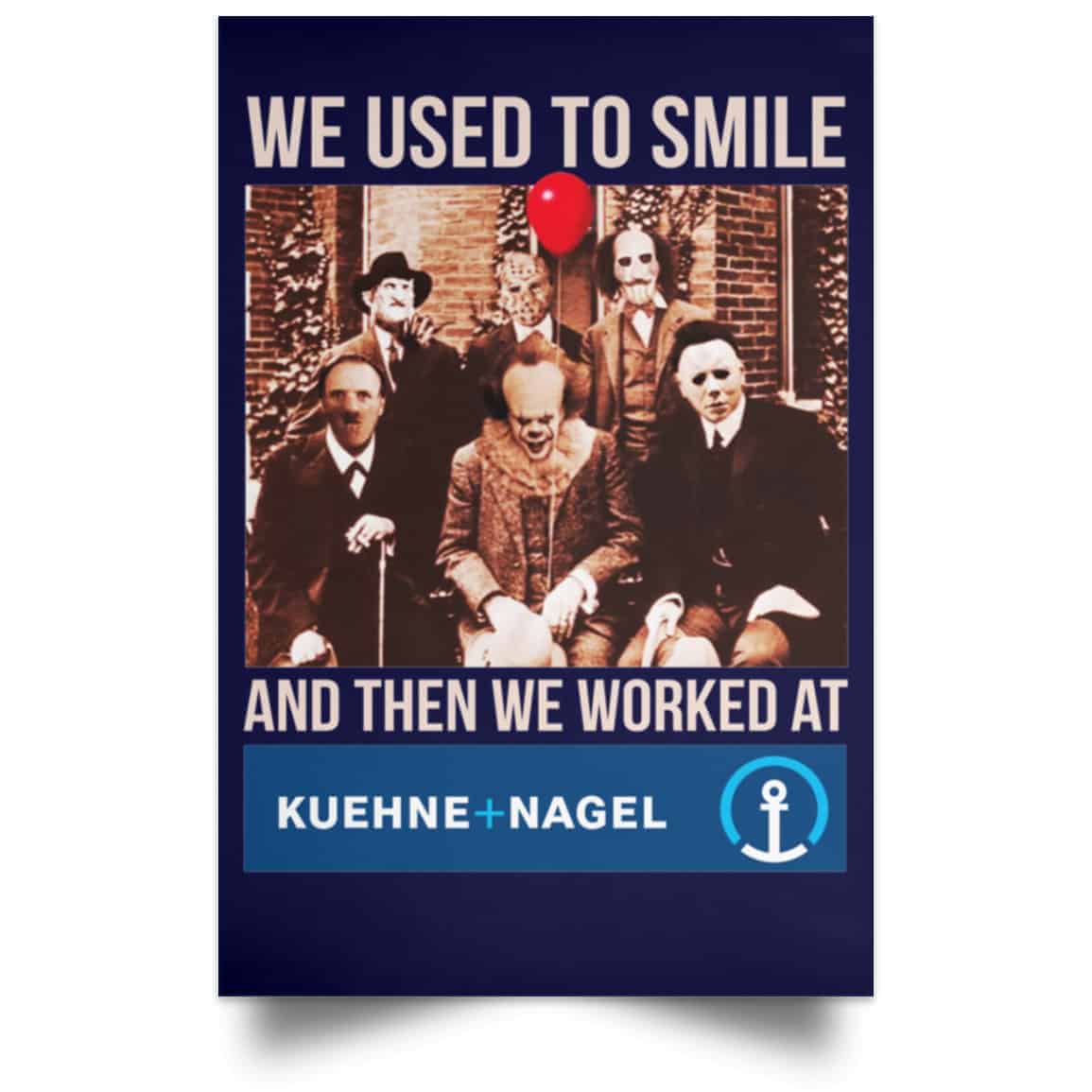 We Used To Smile And Then We Worked At Kuehne + Nagel Posters
