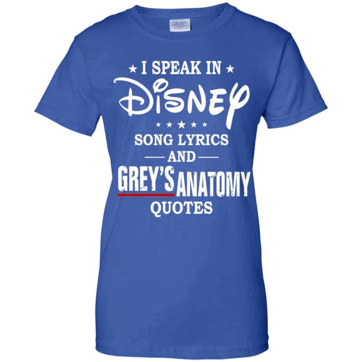 I Speak In Disney Song Lyrics and Grey’s Anatomy Quotes Shirt, Hoodie, Tank