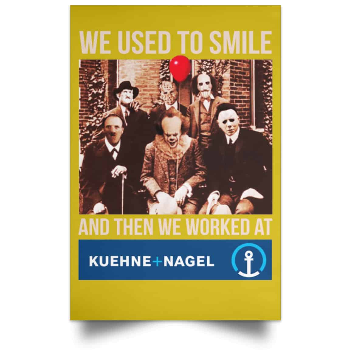 We Used To Smile And Then We Worked At Kuehne + Nagel Posters
