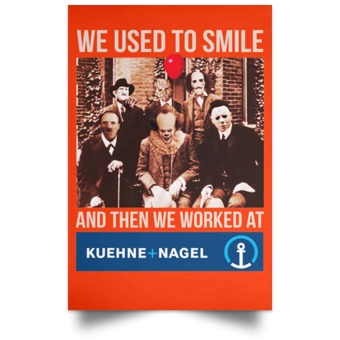 We Used To Smile And Then We Worked At Kuehne + Nagel Posters