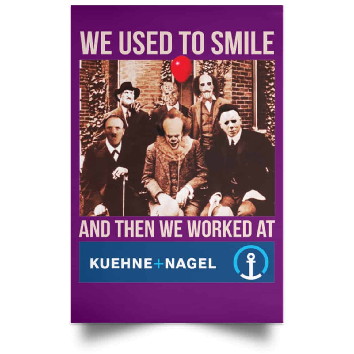 We Used To Smile And Then We Worked At Kuehne + Nagel Posters