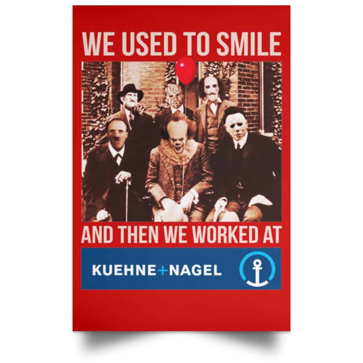 We Used To Smile And Then We Worked At Kuehne + Nagel Posters