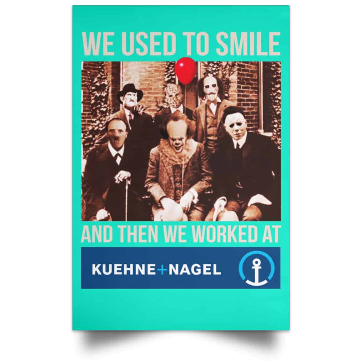 We Used To Smile And Then We Worked At Kuehne + Nagel Posters