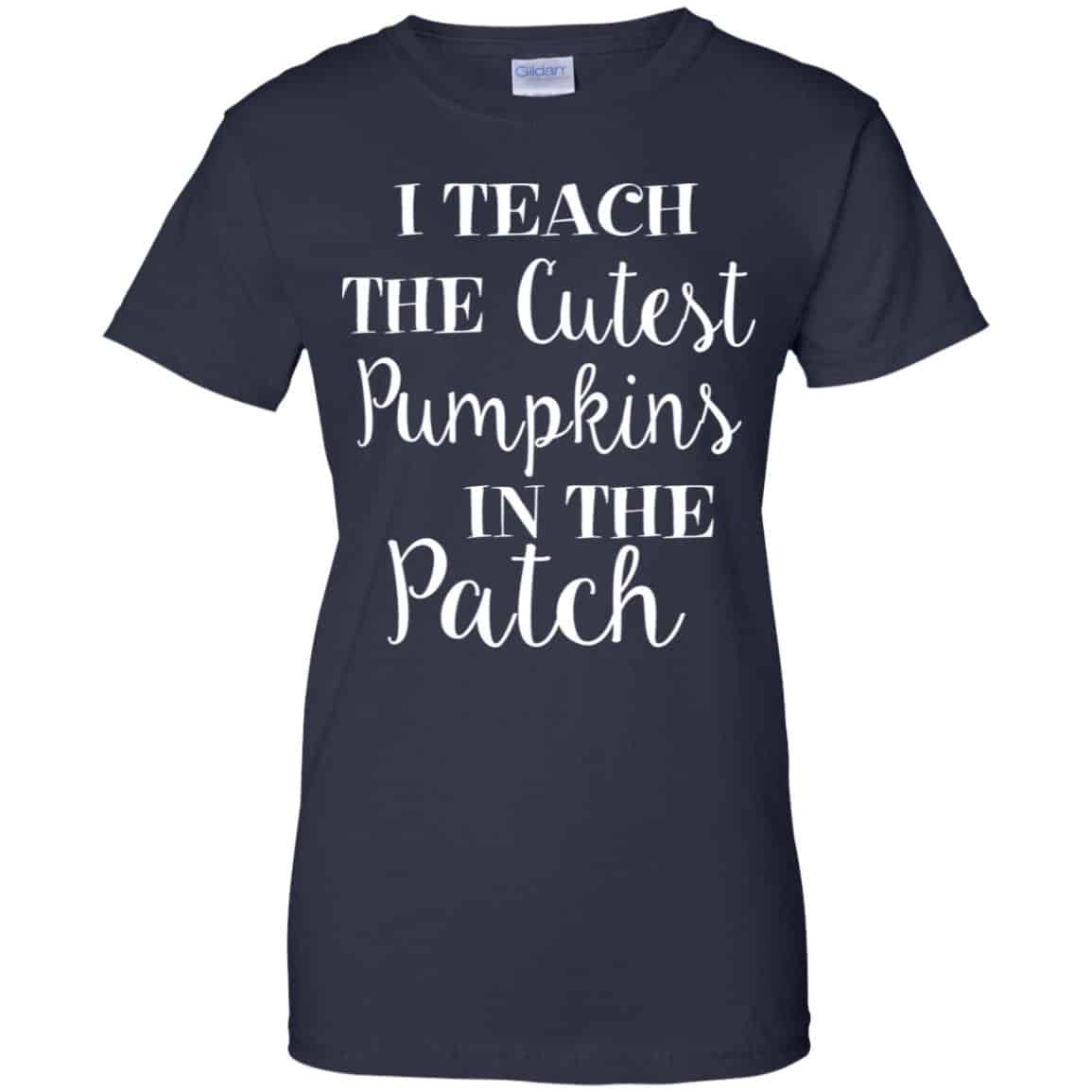 I Teach The Cutest Pumpkins In The Patch Shirt, Hoodie, Tank