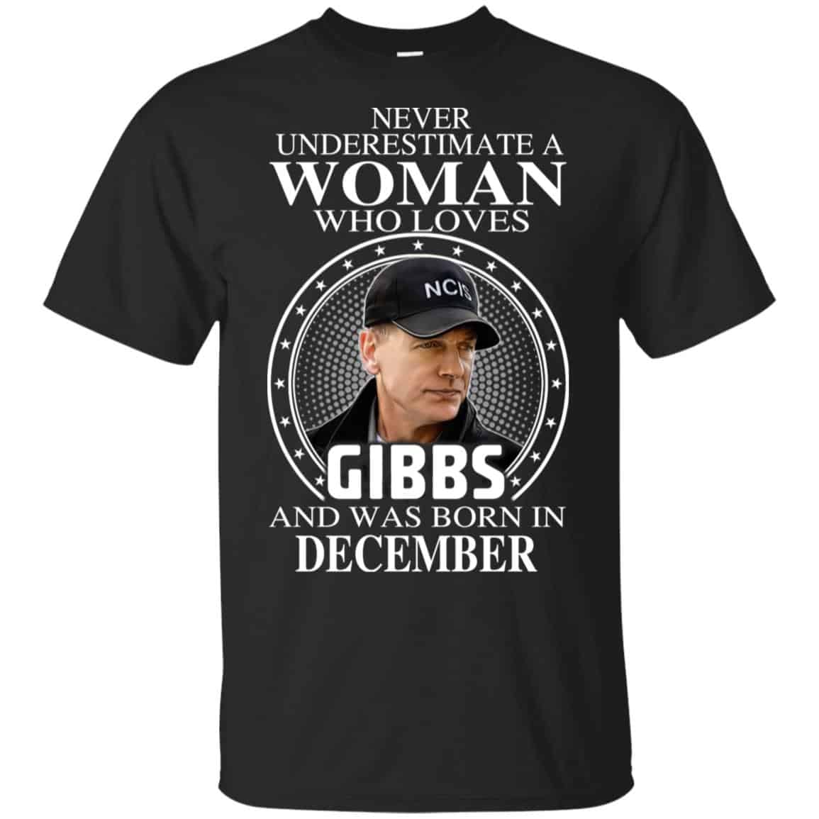 A Woman Who Loves Gibbs And Was Born In December T-Shirts, Hoodie, Tank