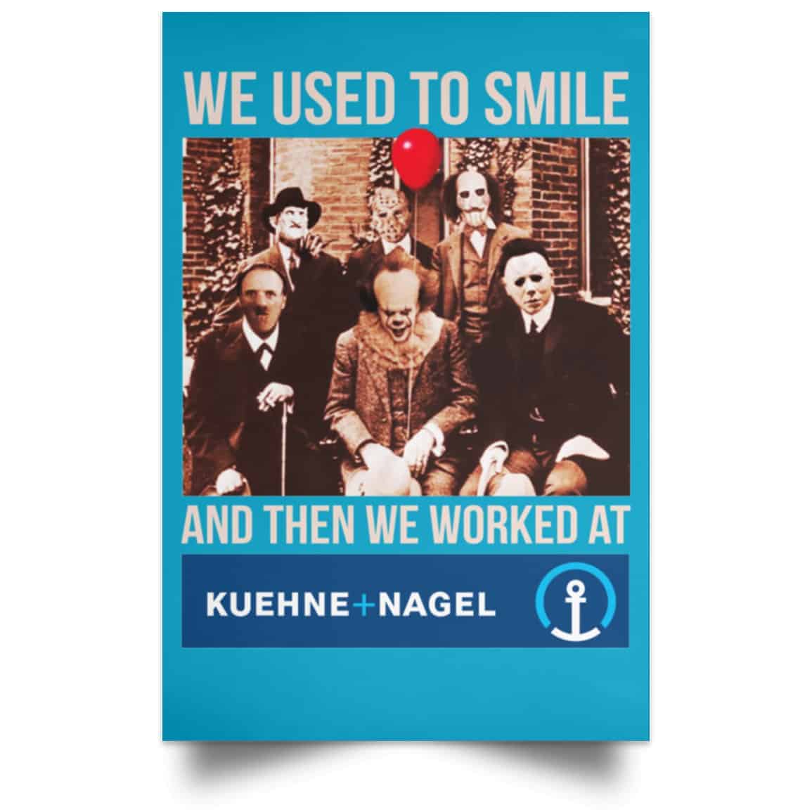 We Used To Smile And Then We Worked At Kuehne + Nagel Posters