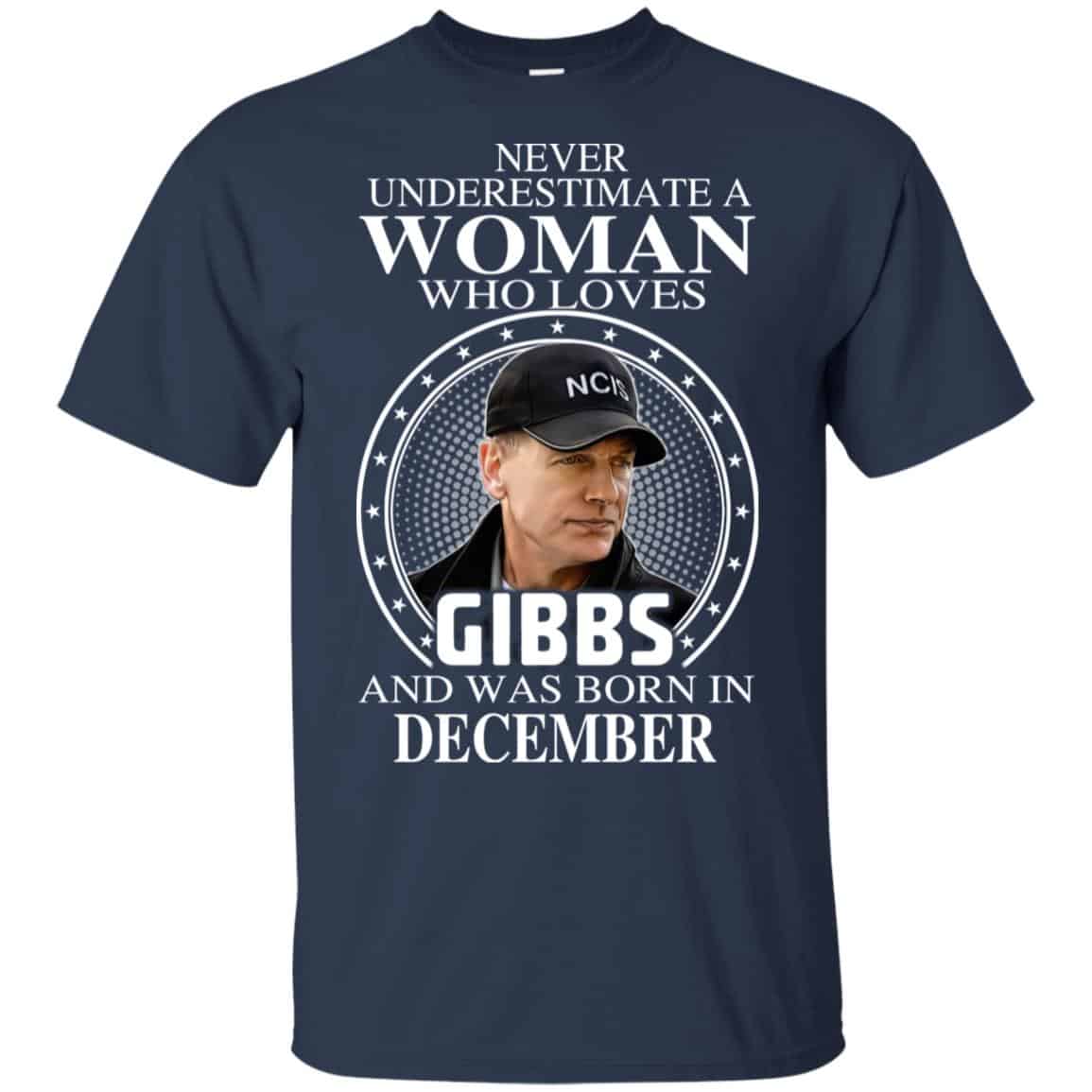 A Woman Who Loves Gibbs And Was Born In December T-Shirts, Hoodie, Tank