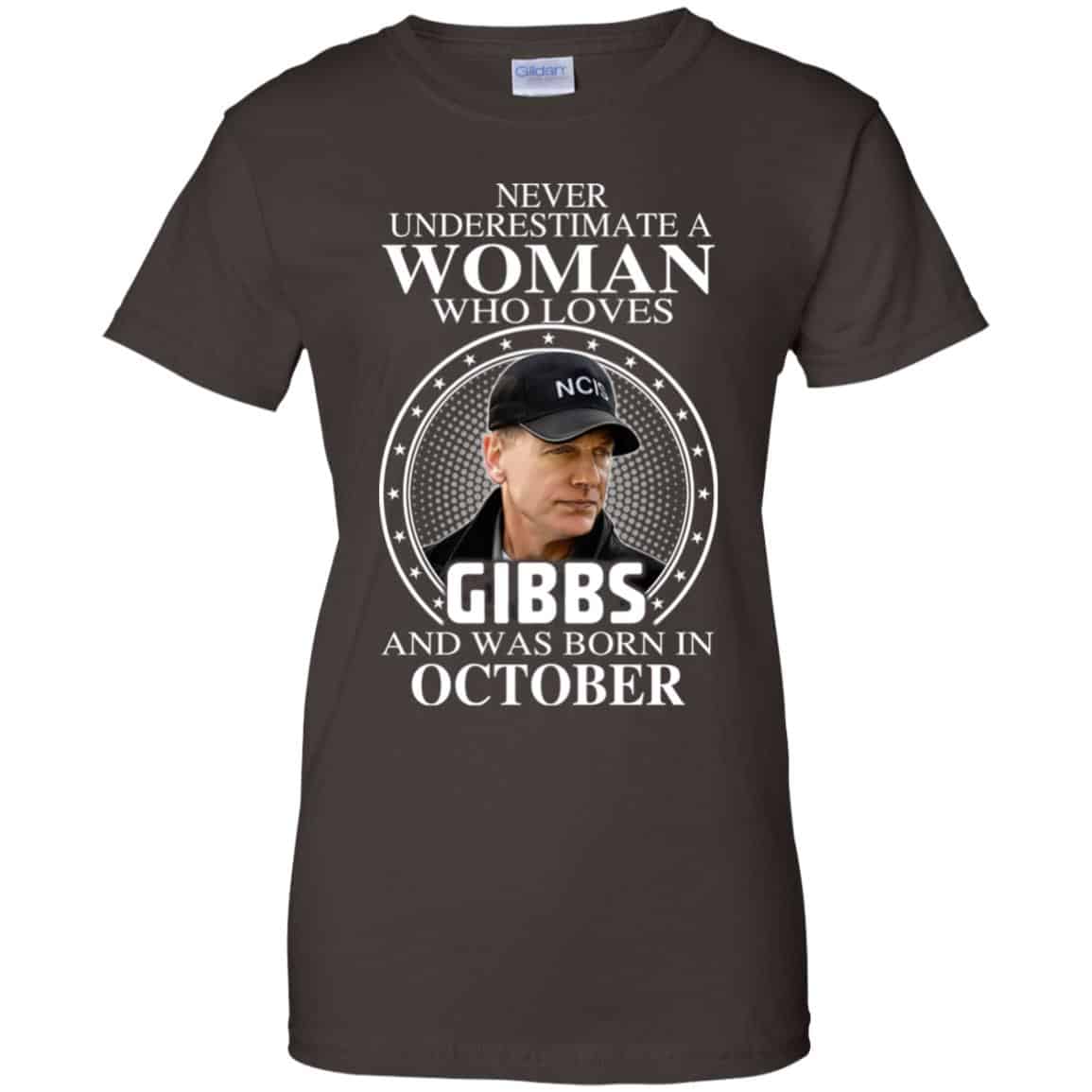 A Woman Who Loves Gibbs And Was Born In October T-Shirts, Hoodie, Tank