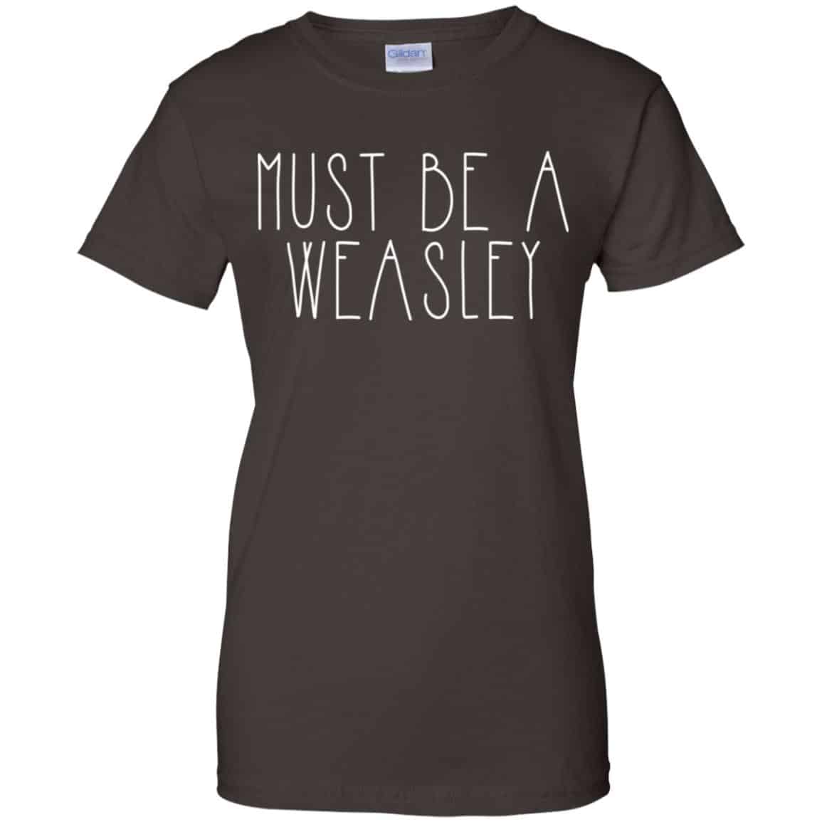 Must Be A Weasley Shirt, Hoodie, Tank