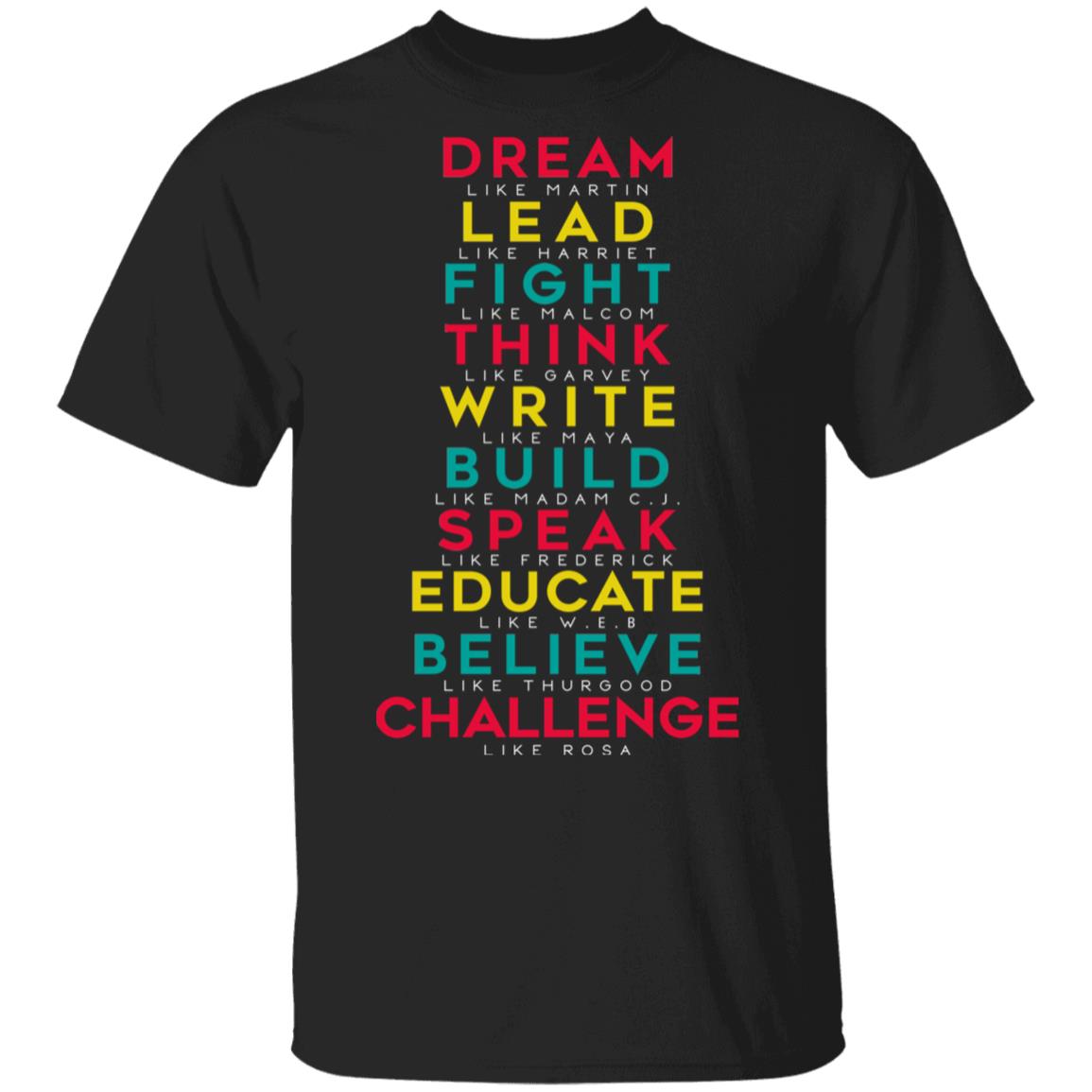 Dream Like Martin Lead Like Harriet Fight Like Malcom Think Like Garvey Shirt, Hoodie, Tank